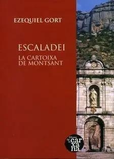 ESCALADEI LA CARTOIXA DE MONTSANT | 9788487580840 | GORT EZEQUIEL | Llibres Parcir | Llibreria Parcir | Llibreria online de Manresa | Comprar llibres en català i castellà online