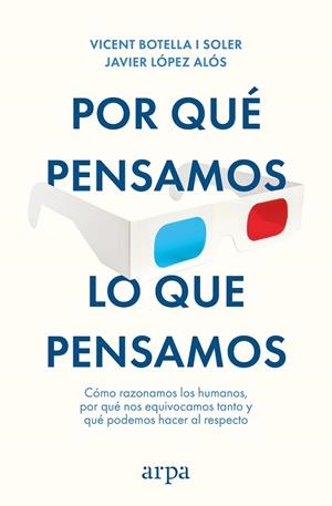 POR QUÉ PENSAMOS LO QUE PENSAMOS | 9788410313712 | BOTELLA I SOLER, VICENT/LÓPEZ ALÓS, JAVIER | Llibres Parcir | Llibreria Parcir | Llibreria online de Manresa | Comprar llibres en català i castellà online