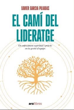EL CAMÍ DEL LIDERATGE | 9788411731485 | GARCIA PUJADAS, XAVIER | Llibres Parcir | Llibreria Parcir | Llibreria online de Manresa | Comprar llibres en català i castellà online