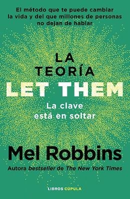 LA TEORÍA LET THEM. LA CLAVE ESTÁ EN SOLTAR | 9788448042806 | ROBBINS, MEL | Llibres Parcir | Llibreria Parcir | Llibreria online de Manresa | Comprar llibres en català i castellà online