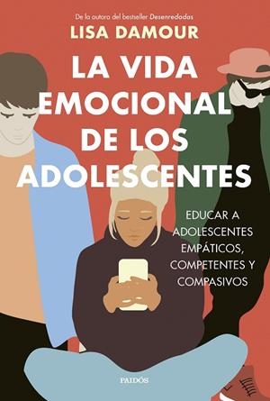 LA VIDA EMOCIONAL DE LOS ADOLESCENTES | 9788449343865 | DAMOUR, LISA | Llibres Parcir | Librería Parcir | Librería online de Manresa | Comprar libros en catalán y castellano online