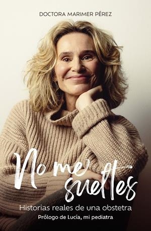 NO ME SUELTES | 9788410378773 | DOCTORA MARIMER PÉREZ | Llibres Parcir | Librería Parcir | Librería online de Manresa | Comprar libros en catalán y castellano online