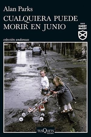 CUALQUIERA PUEDE MORIR EN JUNIO (SERIE HARRY MCCOY 6) | 9788411076272 | PARKS, ALAN | Llibres Parcir | Llibreria Parcir | Llibreria online de Manresa | Comprar llibres en català i castellà online