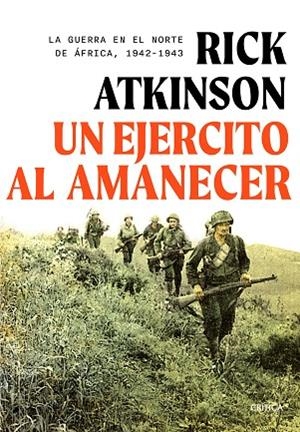 UN EJÉRCITO AL AMANECER | 9788491997603 | ATKINSON, RICK | Llibres Parcir | Librería Parcir | Librería online de Manresa | Comprar libros en catalán y castellano online