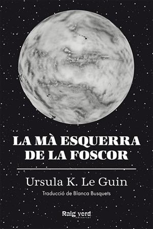 LA MÀ ESQUERRA DE LA FOSCOR | 9788419206671 | LE GUIN, URSULA K. | Llibres Parcir | Llibreria Parcir | Llibreria online de Manresa | Comprar llibres en català i castellà online