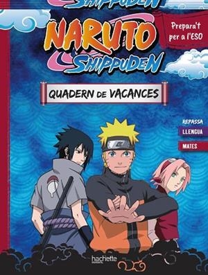 QUADERN DE VACANCES NARUTO SHIPPUDEN. PREPARA'T PER A L'ESO: REPASSA LLENGUA I M | 9788410301115 | MEYER, AURORE | Llibres Parcir | Llibreria Parcir | Llibreria online de Manresa | Comprar llibres en català i castellà online