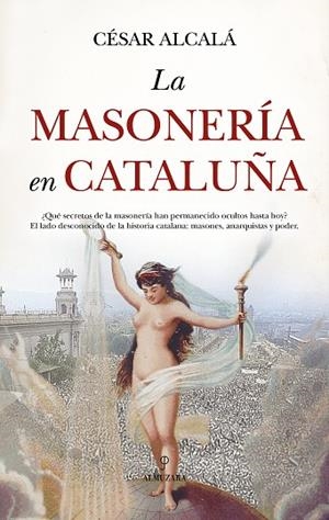 LA MASONERÍA EN CATALUÑA | 9788410527546 | CÉSAR ALCALÁ | Llibres Parcir | Llibreria Parcir | Llibreria online de Manresa | Comprar llibres en català i castellà online