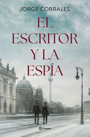 EL ESCRITOR Y LA ESPÍA | 9788408302506 | CORRALES, JORGE | Llibres Parcir | Llibreria Parcir | Llibreria online de Manresa | Comprar llibres en català i castellà online