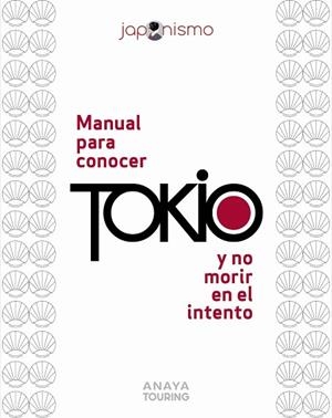 MANUAL PARA CONOCER TOKIO Y NO MORIR EN EL INTENTO | 9788491589440 | RODRÍGUEZ GÓMEZ, LUIS ANTONIO/TOMÀS AVELLANA, LAURA | Llibres Parcir | Llibreria Parcir | Llibreria online de Manresa | Comprar llibres en català i castellà online