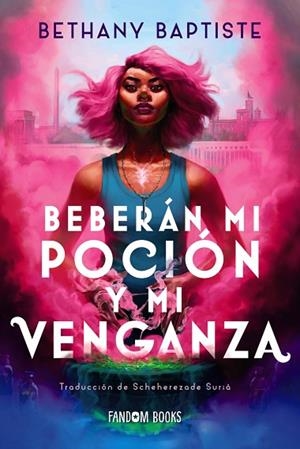 BEBERÁN MI POCIÓN Y MI VENGANZA | 9788419831262 | BAPTISTE, BETHANY | Llibres Parcir | Llibreria Parcir | Llibreria online de Manresa | Comprar llibres en català i castellà online