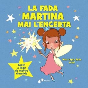 LA FADA MARTINA MAI L'ENCERTA | 9788413494463 | LÓPEZ ÁVILA, PILAR | Llibres Parcir | Llibreria Parcir | Llibreria online de Manresa | Comprar llibres en català i castellà online