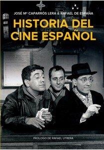 HISTORIA DEL CINE ESPAÑOL | 9788412924398 | CAPARRÓS LERA, JOSE Mª/DE ESPAÑA, RAFAEL | Llibres Parcir | Llibreria Parcir | Llibreria online de Manresa | Comprar llibres en català i castellà online
