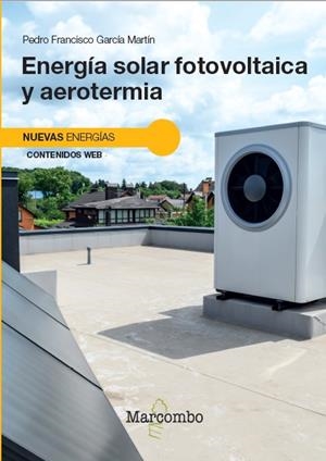 ENERGÍA SOLAR FOTOVOLTAICA Y AEROTERMIA | 9788426739988 | GARCIA MARTIN, PEDRO FRANCISCO | Llibres Parcir | Llibreria Parcir | Llibreria online de Manresa | Comprar llibres en català i castellà online