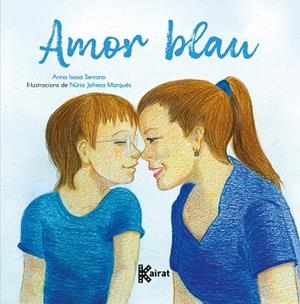 AMOR BLAU | 9788419476449 | ISASA, ANNA | Llibres Parcir | Librería Parcir | Librería online de Manresa | Comprar libros en catalán y castellano online