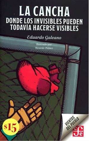 LA CANCHA. DONDE LOS INVISIBLES PUEDEN TODAVIA HAC | 9786071678287 | Llibres Parcir | Llibreria Parcir | Llibreria online de Manresa | Comprar llibres en català i castellà online