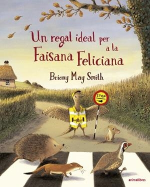 UN REGAL IDEAL PER A LA FAISANA FELICIANA | 9788410302266 | BRIONY MAY SMITH | Llibres Parcir | Llibreria Parcir | Llibreria online de Manresa | Comprar llibres en català i castellà online