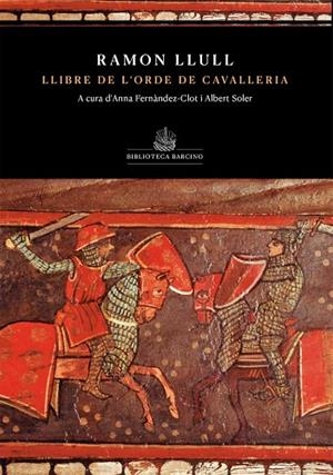 LLIBRE DE L'ORDE DE CAVELLERIA (DE RAMON LLULL) | 9788416726363 | LLULL, RAMON | Llibres Parcir | Llibreria Parcir | Llibreria online de Manresa | Comprar llibres en català i castellà online