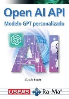 OPEN AI API. MODELO GPT PERSONALIZADO | 9791387642037 | BOTTINI, CLAUDIO | Llibres Parcir | Llibreria Parcir | Llibreria online de Manresa | Comprar llibres en català i castellà online