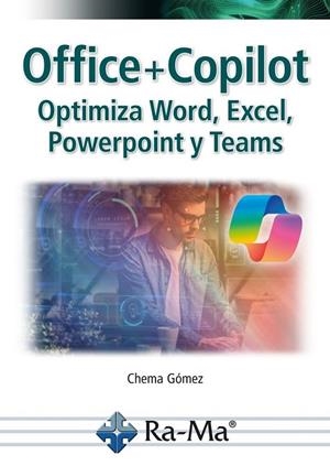 OFFICE + COPILOT. OPTIMIZA WORD, EXCEL, POWERPOINT Y TEAMS | 9791387642662 | GÓMEZ, CHEMA | Llibres Parcir | Librería Parcir | Librería online de Manresa | Comprar libros en catalán y castellano online