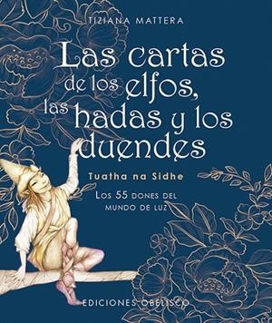 LAS CARTAS DE LOS ELFOS, LAS HADAS Y LOS DUENDES  (N.E.) | 9788491118640 | MATTERA, TIZIANA | Llibres Parcir | Librería Parcir | Librería online de Manresa | Comprar libros en catalán y castellano online