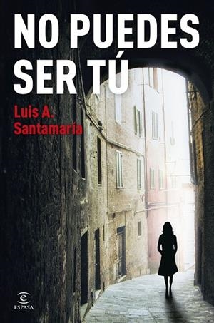 NO PUEDES SER TÚ | 9788467076783 | SANTAMARÍA, LUIS A. | Llibres Parcir | Librería Parcir | Librería online de Manresa | Comprar libros en catalán y castellano online