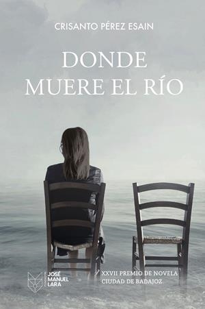 DONDE MUERE EL RÍO | 9788419132574 | PÉREZ ESAIN, CRISANTO | Llibres Parcir | Llibreria Parcir | Llibreria online de Manresa | Comprar llibres en català i castellà online