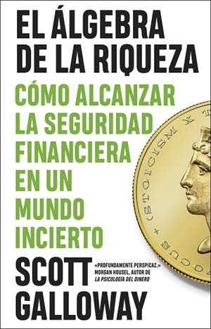 EL ÁLGEBRA DE LA RIQUEZA | 9788411003803 | GALLOWAY, SCOTT | Llibres Parcir | Llibreria Parcir | Llibreria online de Manresa | Comprar llibres en català i castellà online