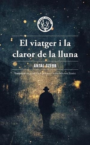 VIATGER I LA CLAROR DE LA LLUNA, EL | 9788412910995 | SZERB, ANTAL | Llibres Parcir | Llibreria Parcir | Llibreria online de Manresa | Comprar llibres en català i castellà online