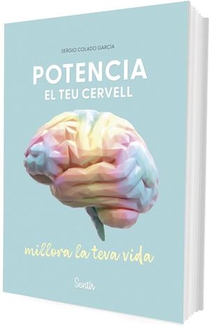 POTENCIA EL TEU CERVELL, MILLORA LA TEVA VIDA | 9788426740106 | COLADO GARCÍA, SERGIO | Llibres Parcir | Llibreria Parcir | Llibreria online de Manresa | Comprar llibres en català i castellà online