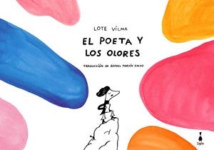 EL POETA Y LOS OLORES | 9788412816013 | VILMA, LOTE/MARTÍN CALVO, RAFAEL | Llibres Parcir | Llibreria Parcir | Llibreria online de Manresa | Comprar llibres en català i castellà online