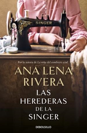 LAS HEREDERAS DE LA SINGER | 9788466363747 | RIVERA, ANA LENA | Llibres Parcir | Librería Parcir | Librería online de Manresa | Comprar libros en catalán y castellano online
