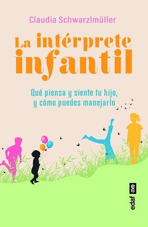 LA INTÉRPRETE INFANTIL | 9788441444218 | SCHWARZLMÜLLER, CLAUDIA | Llibres Parcir | Llibreria Parcir | Llibreria online de Manresa | Comprar llibres en català i castellà online