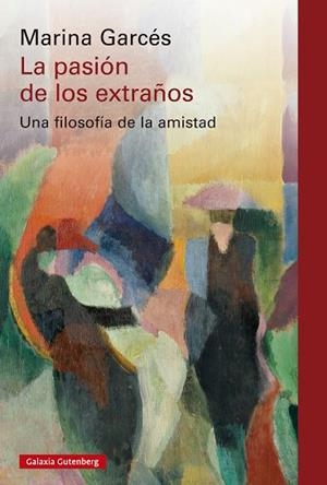 LA PASIÓN DE LOS EXTRAÑOS | 9788410317208 | GARCÉS, MARINA | Llibres Parcir | Llibreria Parcir | Llibreria online de Manresa | Comprar llibres en català i castellà online