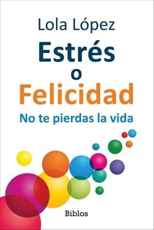 ESTRÉS O FELICIDAD | 9791387539436 | LÓPEZ, LOLA | Llibres Parcir | Llibreria Parcir | Llibreria online de Manresa | Comprar llibres en català i castellà online