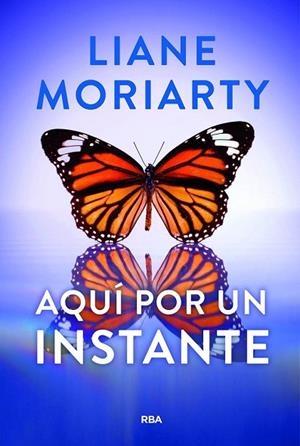 AQUÍ POR UN INSTANTE | 9788411326605 | MORIARTY, LIANE | Llibres Parcir | Llibreria Parcir | Llibreria online de Manresa | Comprar llibres en català i castellà online