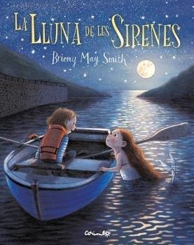 LA LLUNA DE LES SIRENES | 9788484706861 | MAY SMITH, BRIONY | Llibres Parcir | Llibreria Parcir | Llibreria online de Manresa | Comprar llibres en català i castellà online