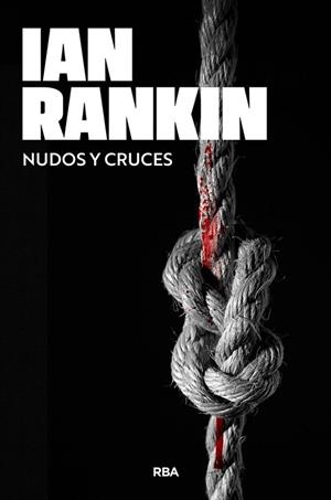 NUDOS Y CRUCES | 9788410981348 | RANKIN, IAN | Llibres Parcir | Llibreria Parcir | Llibreria online de Manresa | Comprar llibres en català i castellà online