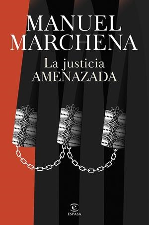 LA JUSTICIA AMENAZADA | 9788467077438 | MARCHENA, MANUEL | Llibres Parcir | Llibreria Parcir | Llibreria online de Manresa | Comprar llibres en català i castellà online