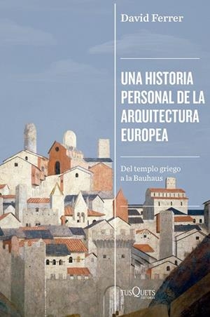 UNA HISTORIA PERSONAL DE LA ARQUITECTURA EUROPEA | 9788411076340 | FERRER, DAVID | Llibres Parcir | Llibreria Parcir | Llibreria online de Manresa | Comprar llibres en català i castellà online