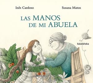 LAS MANOS DE MI ABUELA | 9788413433363 | CARDOSO, INÊS | Llibres Parcir | Llibreria Parcir | Llibreria online de Manresa | Comprar llibres en català i castellà online