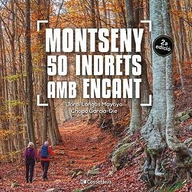 MONTSENY. 50 INDRETS AMB ENCANT | 9788413564869 | GARCÍA-DIE SÁNCHEZ-GUARDAMINO, JAVIER/LONGÁS MAYAYO, JORDI | Llibres Parcir | Llibreria Parcir | Llibreria online de Manresa | Comprar llibres en català i castellà online