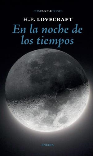 EN LA NOCHE DE LOS TIEMPOS | 9788417726676 | LOVECRAFT, H.P. | Llibres Parcir | Llibreria Parcir | Llibreria online de Manresa | Comprar llibres en català i castellà online