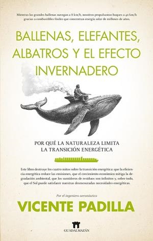 BALLENAS, ELEFANTES, ALBATROS Y EL EFECTO INVERNADERO | 9788419414663 | VICENTE PADILLA GÓMEZ-GUILLAMÓN | Llibres Parcir | Llibreria Parcir | Llibreria online de Manresa | Comprar llibres en català i castellà online
