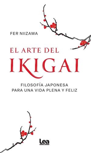 EL ARTE DEL IKIGAI | 9788410528109 | FER NIIZAWA | Llibres Parcir | Llibreria Parcir | Llibreria online de Manresa | Comprar llibres en català i castellà online