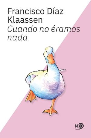 CUANDO NO ÉRAMOS NADA | 9788419407603 | DÍAZ KLAASSEN, FRANCISCO | Llibres Parcir | Llibreria Parcir | Llibreria online de Manresa | Comprar llibres en català i castellà online