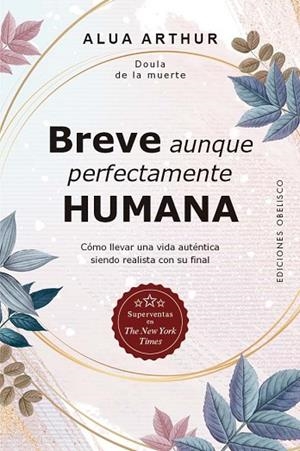 BREVE AUNQUE PERFECTAMENTE HUMANA | 9788491111009 | ARTHUR, ALUA | Llibres Parcir | Llibreria Parcir | Llibreria online de Manresa | Comprar llibres en català i castellà online