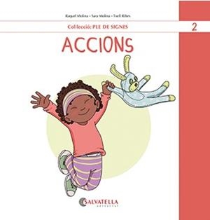 ACCIONS | 9788419565464 | MOLINA GALLART, RAQUEL I SARA | Llibres Parcir | Librería Parcir | Librería online de Manresa | Comprar libros en catalán y castellano online
