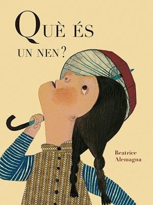 QUÈ ÉS UN NEN? | 9788419262615 | ALEMAGNA, BEATRICE | Llibres Parcir | Librería Parcir | Librería online de Manresa | Comprar libros en catalán y castellano online