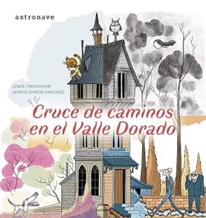CRUCE DE CAMINOS EN EL VALLE DORADO | 9788467970562 | LEWIS TRONDHEIM / SERGIO GARCIA / LOLA MORAL | Llibres Parcir | Librería Parcir | Librería online de Manresa | Comprar libros en catalán y castellano online