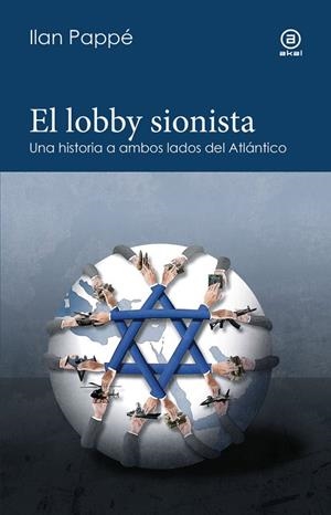 EL LOBBY SIONISTA | 9788446056720 | PAPPE, ILAN | Llibres Parcir | Llibreria Parcir | Llibreria online de Manresa | Comprar llibres en català i castellà online